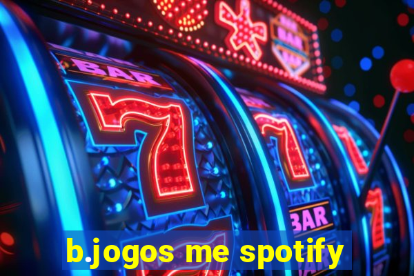 b.jogos me spotify